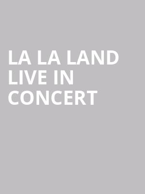 La La Land Live In Concert at Theatre Royal Drury Lane